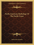 North American Mythology of the Pacific Coast