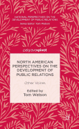 North American Perspectives on the Development of Public Relations: Other Voices