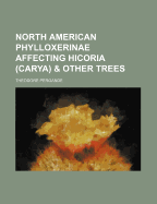 North American Phylloxerinae Affecting Hicoria (Carya) & Other Trees