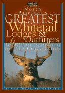 North America's Greatest Whitetail Lodges & Outfitters - Cassell, Jay, and Fiduccia, Peter J