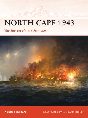North Cape 1943: The Sinking of the Scharnhorst - Konstam, Angus