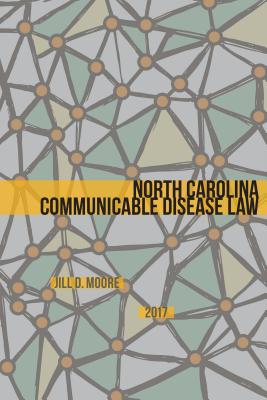 North Carolina Communicable Disease Law - Moore, Jill D