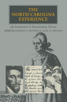 North Carolina Experience - Butler, Lindley S (Editor), and Watson, Alan D (Editor)