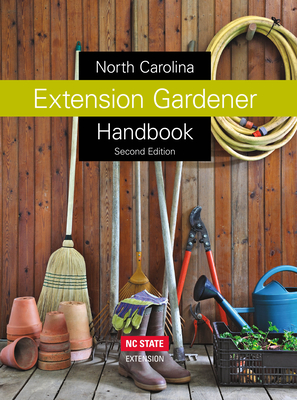 North Carolina Extension Gardener Handbook: Second Edition - Moore, Kathleen A (Editor), and Bradley, Lucy K (Editor), and Nc State Extension (Compiled by)