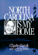 North Carolina Is My Home - Kuralt, Charles, and Davis, Patty (Editor), and McGlohon, Loonis