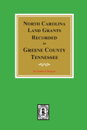 North Carolina Land Grants Recorded in Greene County, Tennessee