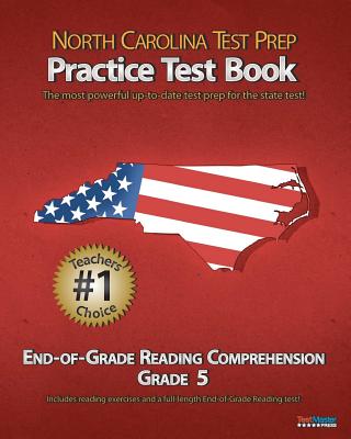 North Carolina Test Prep Practice Test Book End-Of-Grade Reading Comprehension Grade 5: Aligned to the 2011-2012 Eog Reading Comprehension Test - Test Master Press North Carolina