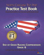 North Carolina Test Prep Practice Test Book End-Of-Grade Reading Comprehension Grade 6: Aligned to the 2011-2012 Eog Reading Comprehension Test