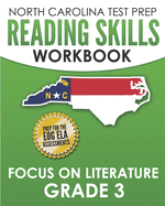 NORTH CAROLINA TEST PREP Reading Skills Workbook Focus on Literature Grade 3: Preparation for the End-of-Grade ELA/Reading Assessments