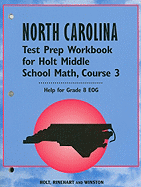 North Carolina Test Prep Workbook for Holt Middle School Math, Course 3: Help for Grade 8 EOG