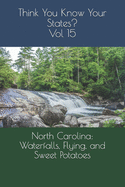 North Carolina: Waterfalls, Flying, and Sweet Potatoes