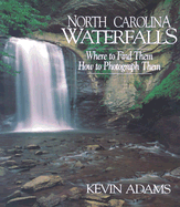 North Carolina Waterfalls: Where to Find Them, How to Photograph Them
