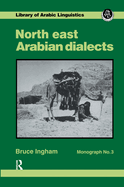 North East Arabian Dialects: Monograph 3