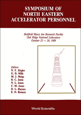 North Eastern Accelerator Personnel - XXIII Symposium (Sneap 23) - Berners, Edgar Davis (Editor), and Haynes, D L (Editor), and Jones, Charles Miller (Editor)