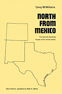 North from Mexico: The Spanish-Speaking People of the United States; Updated by Matt S. Meier