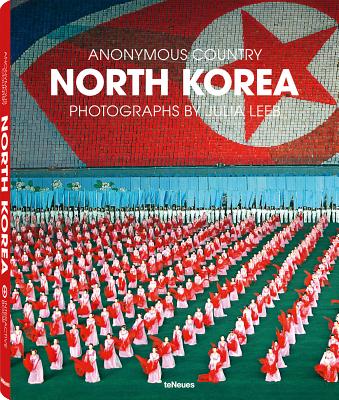 North Korea: Anonymous Country - Leeb, Julia, and Reif, Marcel