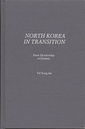 North Korea in Transition: From Dictatorship to Dynasty