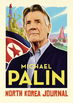 North Korea Journal - Palin, Michael