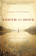 North of Hope: A Daughter's Arctic Journey