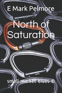 North of Saturation: small market blues (c)