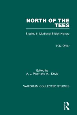 North of the Tees: Studies in Medieval British History - Offler, H S, and Doyle, A I