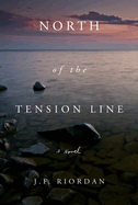 North of the Tension Line: Volume 1