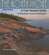 North Shore: A Four-Season Guide to Minnesota's Favorite Destination