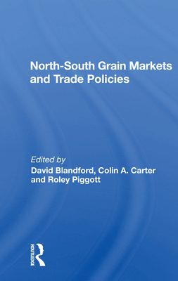 North-South Grain Markets and Trade Policies - Blandford, David