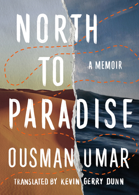 North to Paradise: A Memoir - Umar, Ousman, and Dunn, Kevin Gerry (Translated by)