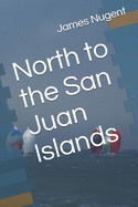 North to the San Juan Islands