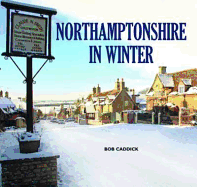 Northamptonshire in Winter - Caddick, Bob
