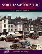 Northamptonshire: Living Memories