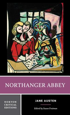 Northanger Abbey: A Norton Critical Edition - Austen, Jane, and Fraiman, Susan, Professor (Editor)