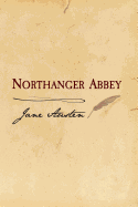 Northanger Abbey: Original and Unabridged - Austen, Jane