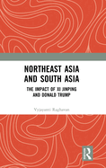 Northeast Asia and South Asia: The Impact of Xi Jinping and Donald Trump