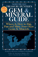 Northeast Treasure Hunter's Gem & Mineral Guide: Where & How to Dig, Pan, and Mine Your Own Gems & Minerals: Northeast