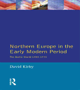 Northern Europe in the Early Modern Period: The Baltic World 1492-1772