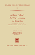 Northern Finland's Post-War Colonizing and Emigration: A Geographical Analysis of Rural Demographic Counter-Currents