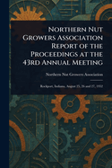 Northern Nut Growers Association Report of the Proceedings at the 43rd Annual Meeting