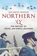 Northern "Q": The History of the Royal Air Force Leuchars