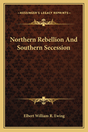 Northern Rebellion and Southern Secession