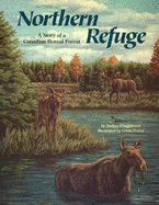 Northern Refuge: A Story of a Canadian Boreal Forest - Fraggalosch, Audrey M
