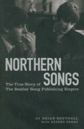 Northern Songs: The True Story of the Beatles' Song Publishing Empire - Southall, Brian, and Perry, Rupert