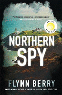 Northern Spy: A Reese Witherspoon's Book Club Pick