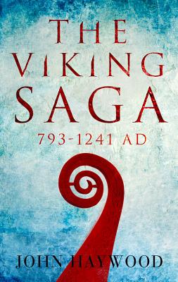 Northmen: The Viking Saga, 793-1241 Ad - Haywood, John, Dr.