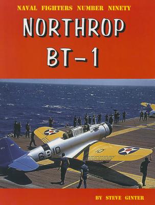 Northrop Bt-1: Navy Dive Bomber - Ginter, Steve