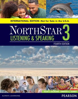 Northstar Listening and Speaking 3 Sb, International Edition - Solorzano, Helen S, and Schmidt, Jennifer