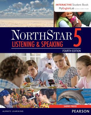 Northstar Listening and Speaking 5 with Interactive Student Book Access Code and Myenglishlab - Preiss, Sherry