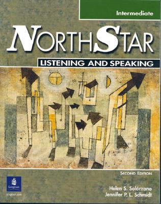 Northstar Listening and Speaking, Intermediate - Solorzano, Helen Sophia, and Schmidt, Jennifer P L