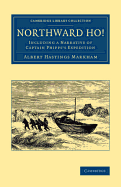 Northward Ho!: Including a Narrative of Captain Phipps's Expedition